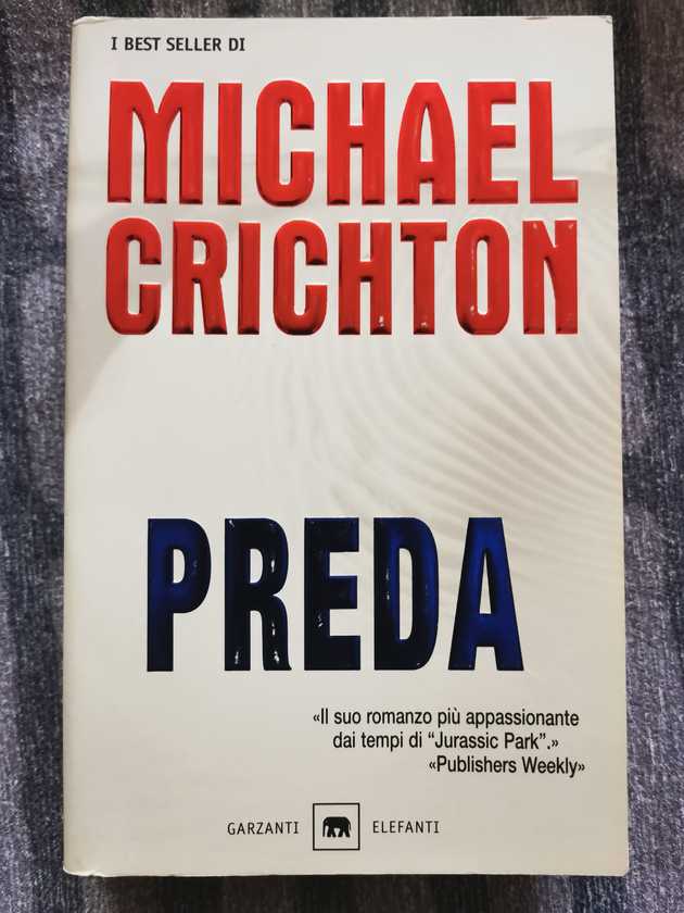 La copertina di "Preda", ancora in mio possesso (non sono molto d'accordo con l'opinione del Publishers Weekly, per quanto dopo "Timeline" tutto è lecito) — edizione Garzanti